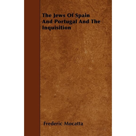 The Jews Of Spain And Portugal And The Inquisition (Paperback)