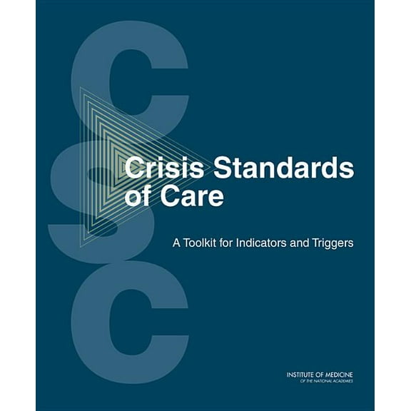 Crisis Standards of Care: A Toolkit for Indicators and Triggers, (Paperback)