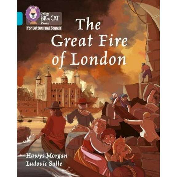 Collins Big Cat: Collins Big Cat Phonics for Letters and Sounds – The Great Fire of London : Band 7/Turquoise (Paperback)