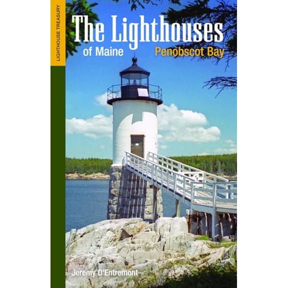 Pre-Owned The Lighthouses of Maine: Penobscot Bay (Paperback) 1938700120 9781938700125