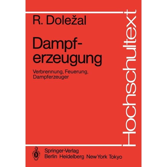 Hochschultext Dampferzeugung: Verbrennung, Feuerung, Dampferzeuger, (Paperback)