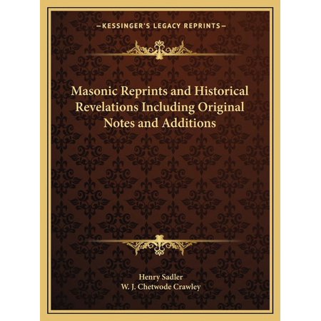 Masonic Reprints and Historical Revelations Including Original Notes and Additions (Paperback)