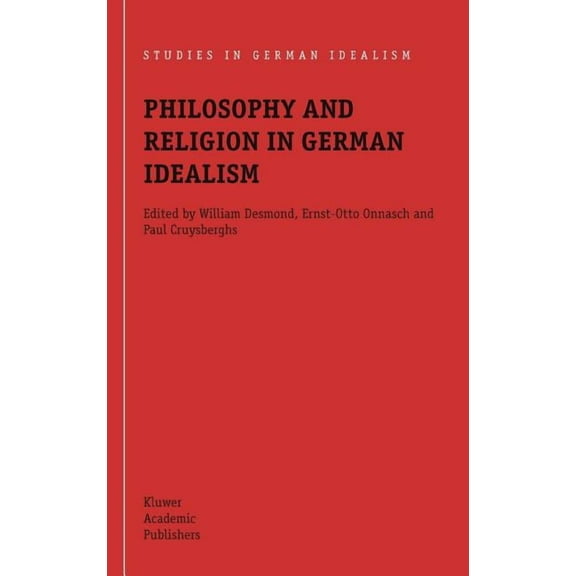 Studies in German Idealism Philosophy and Religion in German Idealism, Book 3, (Hardcover)