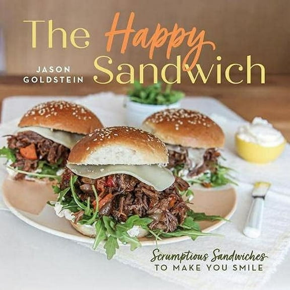 Pre-Owned The Happy Sandwich: Scrumptious Sandwiches to Make You Smile (Hardcover) 1641704608 9781641704601