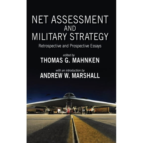 Rapid Communications in Conflict & Security: Net Assessment and Military Strategy: Retrospective and Prospective Essays (Hardcover)