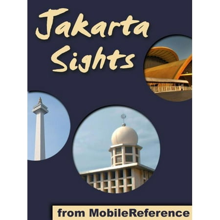Jakarta Sights: a travel guide to the top attractions in Jakarta, Indonesia (Mobi Sights) -