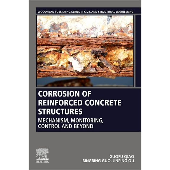 Woodhead Publishing Civil and Structural Corrosion of Reinforced Concrete Structures: Mechanism, Monitoring, Control and Beyond, (Paperback)