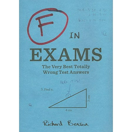 F in Exams: The Very Best Totally Wrong Test Answers (Unique Books, Humor Books, Funny Books for (Best Way To Cheat In Exam)
