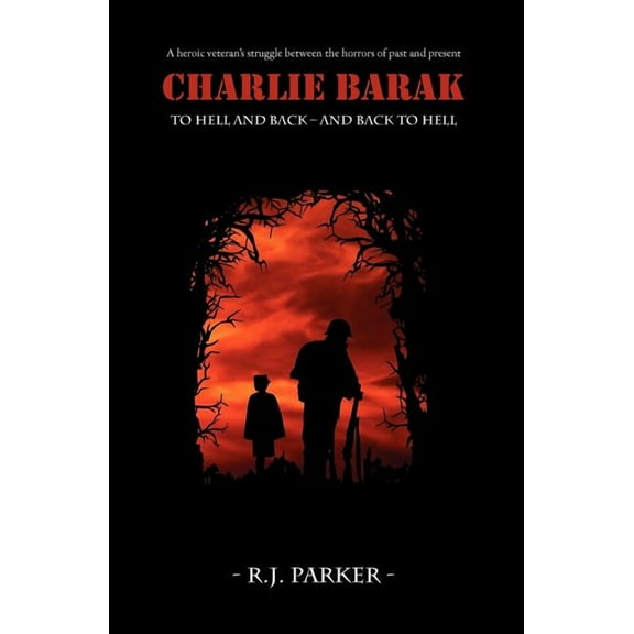 Charlie Barak : To Hell and Back - And Back to Hell