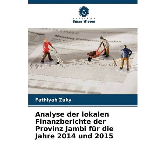 Analyse der lokalen Finanzberichte der Provinz Jambi für die Jahre 2014 und 2015, (Paperback)