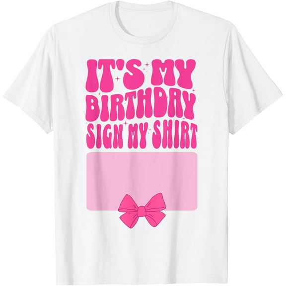 Exquisite and comfortable-Birthday Girl It's My Birthday Sign My Shirt Coquette Bow T-Shirt