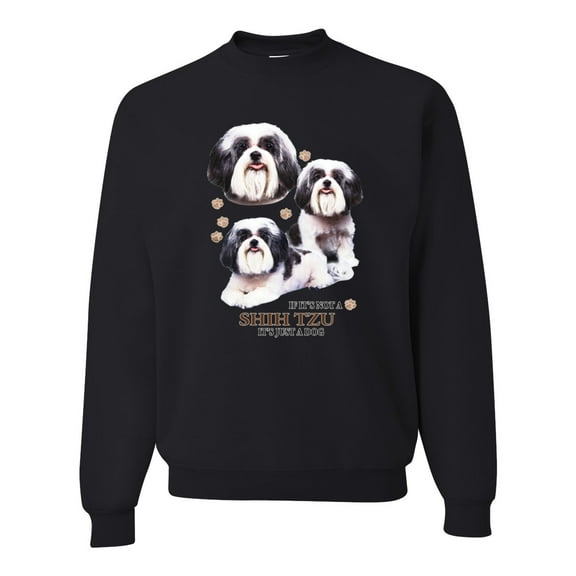 If It's Not a Shih Tzu It's Just a Dog Gift | Mens Dog Lover Crewneck Graphic Sweatshirt, Black, Small