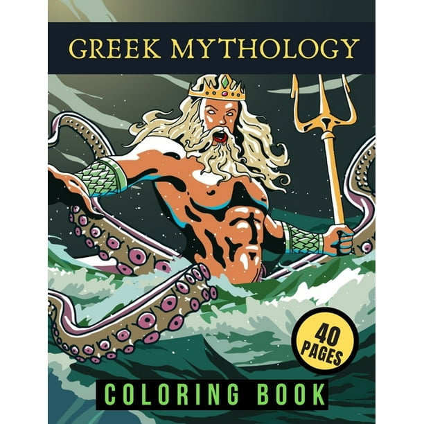 Download Greek Mythology Coloring Book For Kids Teens Adults Powerful Gods Mythological Creatures Paperback Walmart Com Walmart Com