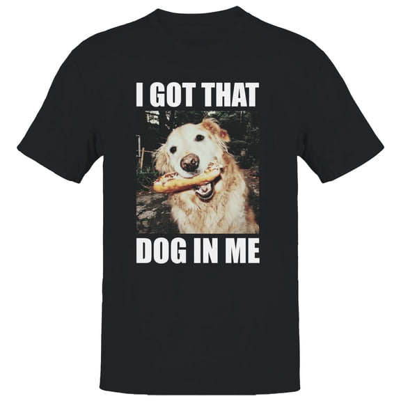 I Got That Dog In Me Meme Men's Black T-shirt