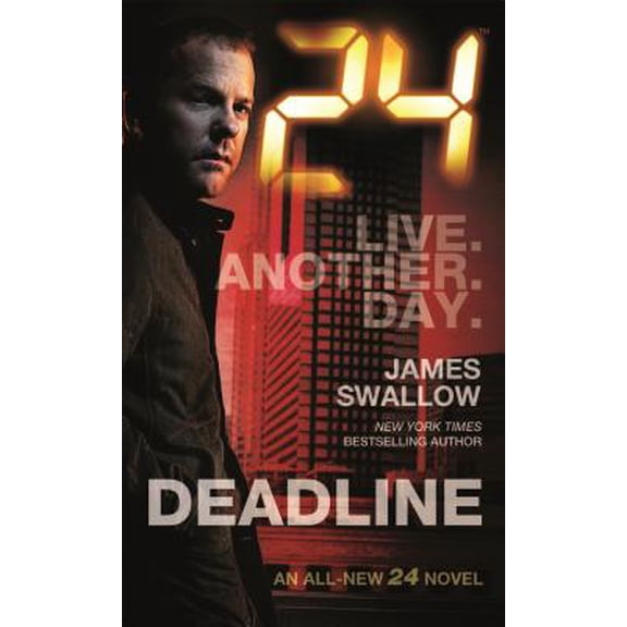 24: Deadline : A 24 Novel