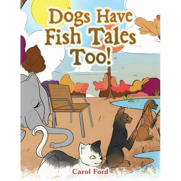 Dogs Have Fish Tales Too!, (Paperback)