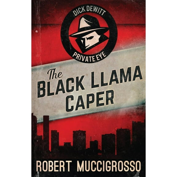 Dick DeWitt Mysteries The Black Llama Caper, Book 1, (Paperback)