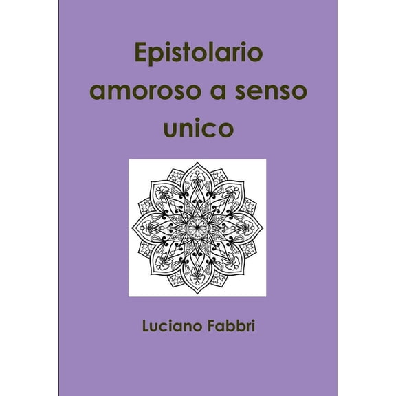 Epistolario amoroso a senso unico, (Paperback)