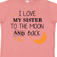 thumbnail image 4 of Inktastic I Love My Sister to the Moon and Back Boys or Girls Toddler T-Shirt, 4 of 5