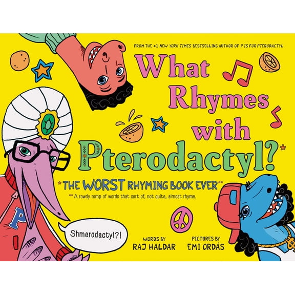 What Rhymes with Pterodactyl?: The Worst Rhyming Book Ever, (Hardcover)