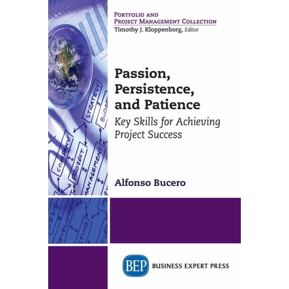 Passion, Persistence, and Patience: Key Skills for Achieving Project Success (Paperback)