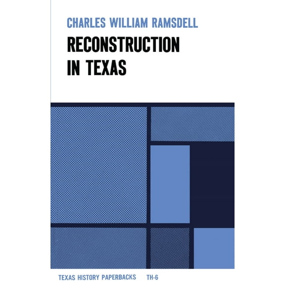 Texas History Paperbacks Reconstruction in Texas, Book 6, (Paperback)