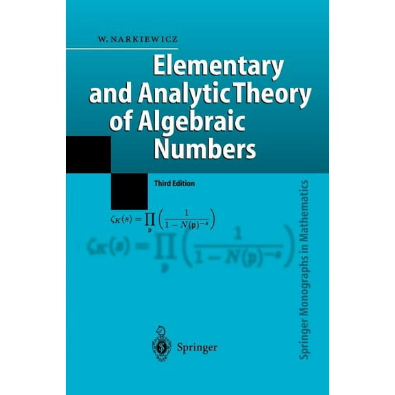 Springer Monographs in Mathematics Elementary and Analytic Theory of Algebraic Numbers, (Paperback)