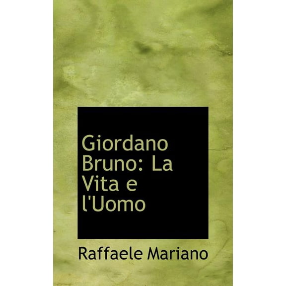 Giordano Bruno: La Vita E L'Uomo Hardcover