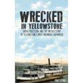 thumbnail image 1 of Pre-Owned Wrecked in Yellowstone: Greed, Obsession and the Untold Story of Yellowstone's Most Infamous (Paperback) by Mike Stark, 1 of 1