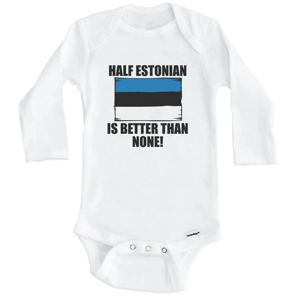 Half Estonian Is Better Than None Funny Estonia Flag One Piece Baby Bodysuit (Long Sleeve), 0-3 Months White