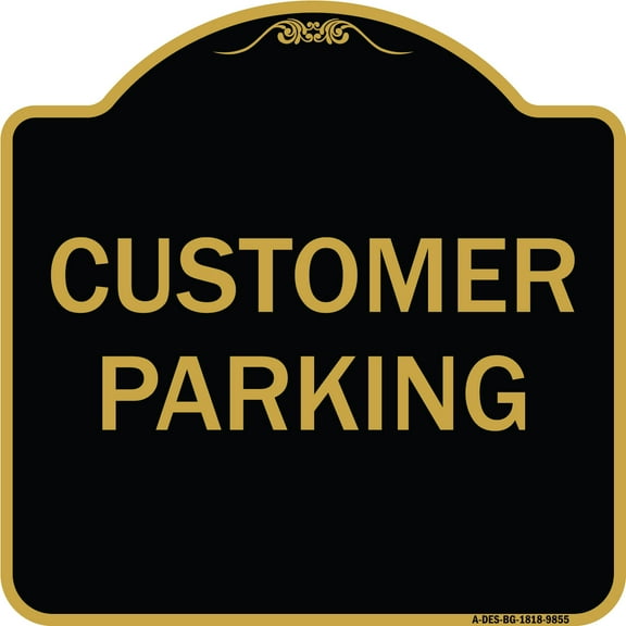 SignMission A-DES-BG-1818-9855 18 x 18 in. Designer Series Sign - Customer Parking, Black & Gold
