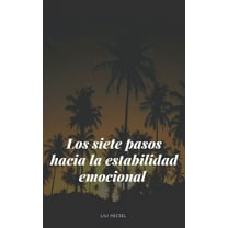 Los siete pasos hacia la estabilidad emocional (Paperback)