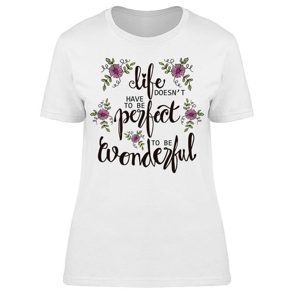 Life Have To Be Wonderful T-Shirt Women -Image by Shutterstock, Female Small
