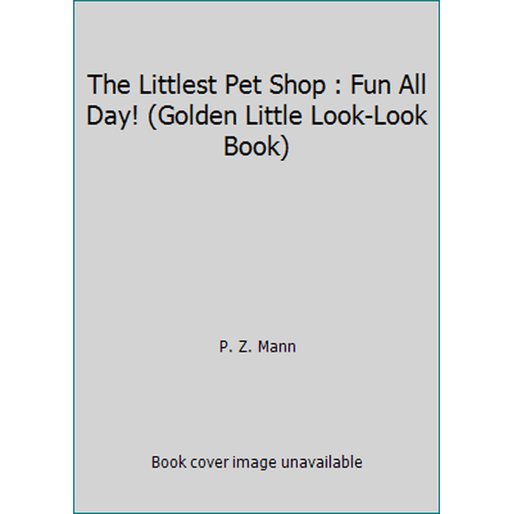 Pre-Owned The Littlest Pet Shop : Fun All Day! (Golden Little Look-Look Book) (Paperback) 0307117170 9780307117175