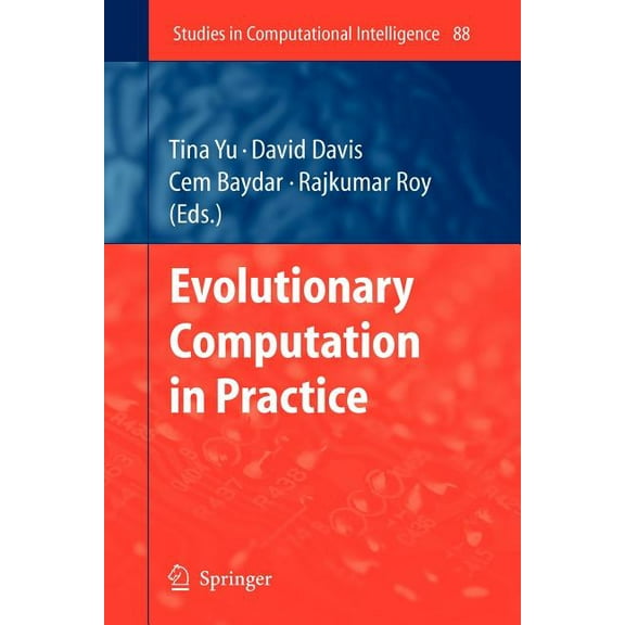 Studies in Computational Intelligence Evolutionary Computation in Practice, Book 88, (Paperback)