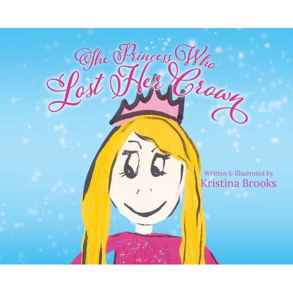 The Princess Who Lost Her Crown, (Hardcover)