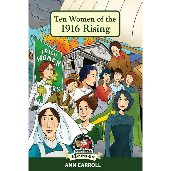 Ireland's Best Known Stories in a Nutshe Ten Women of the 1916 Rising, Book 6, (Paperback)