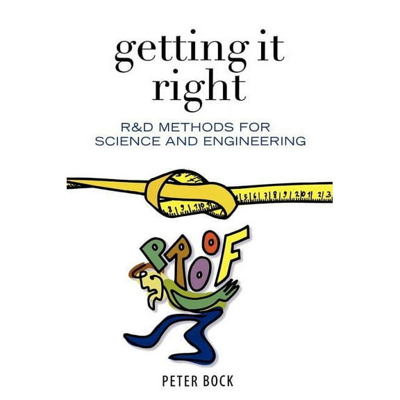 Getting It Right: R&d Methods for Science and Engineering, (Hardcover)