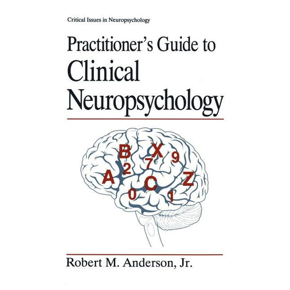 Critical Issues in Neuropsychology Practitioner's Guide to Clinical Neuropsychology, (Paperback)