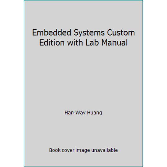 Pre-Owned Embedded Systems Custom Edition with Lab Manual (Paperback) 1428357785 9781428357785