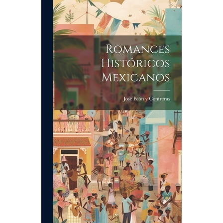 Romances Históricos Mexicanos (Hardcover)