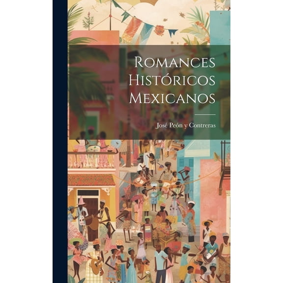 Romances Históricos Mexicanos (Hardcover)