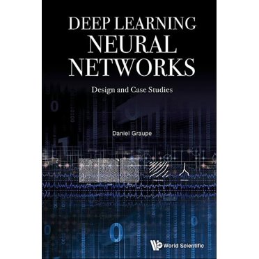 Deep Learning Neural Networks: Design and Case Studies, (Paperback)