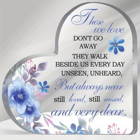 Heart-Shaped Sympathy Acrylic Sign - "Those We Love Don'T Go Away" Memorial Gift With Bereavement Condolence Keepsake For Loss Of Loved One Decoration For Home Or Office Memorial Keepsakes