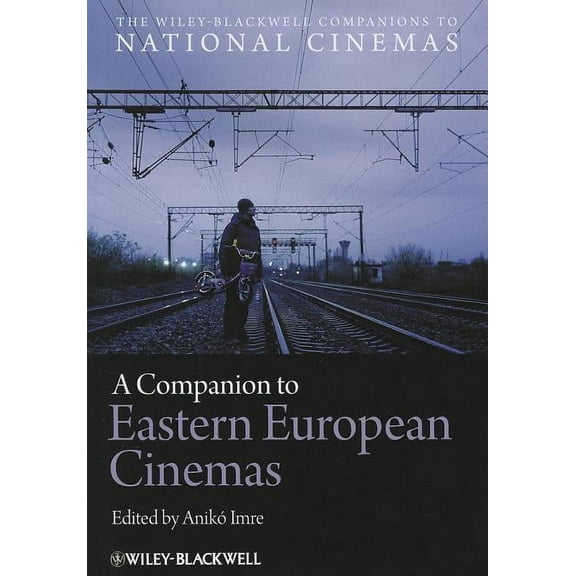 Wiley Blackwell Companions to National Cinemas: A Companion to Eastern European Cinemas (Hardcover)
