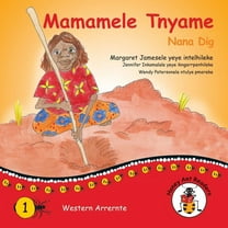 Honey Ant Readers Mamamele Tnyame - Nana Dig, (Paperback)