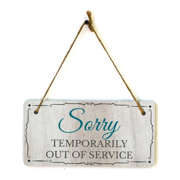 Sorry Temporarily out of Service 5x10 Hanging Wall or Door Sign | Warm Welcoming Signage For Homes
