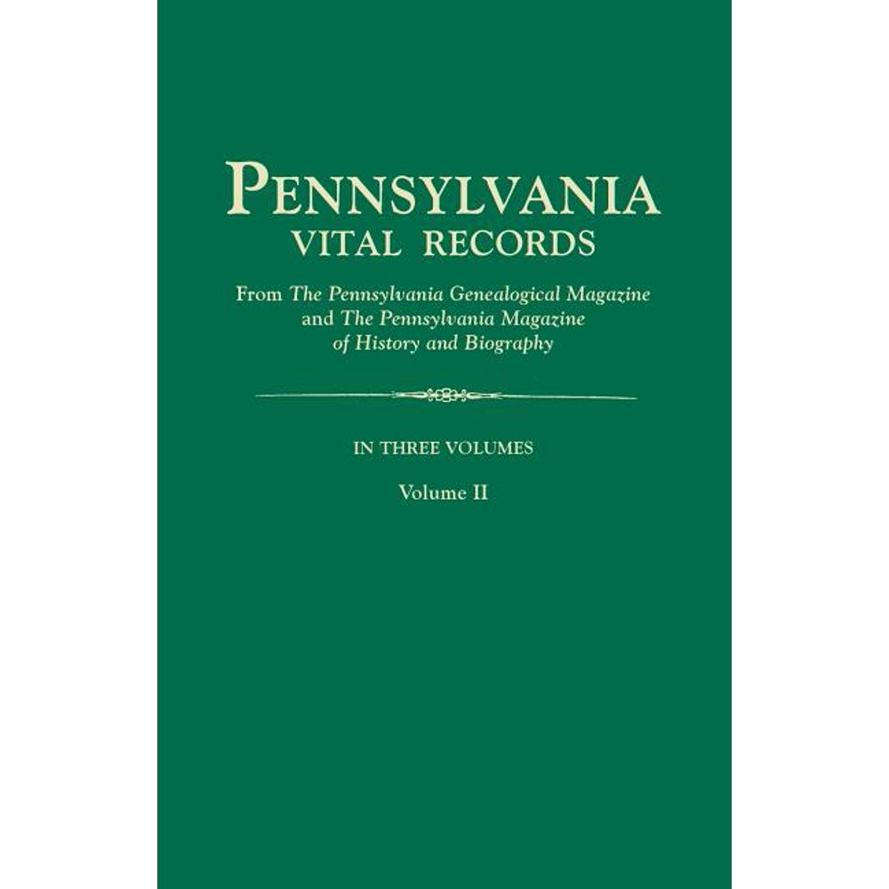 Pennsylvania Vital Records, from the Pennsylvania Genealogical Magazine