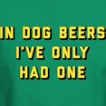 thumbnail image 3 of CafePress - In Dog Beers I've Only Had One Dark T Shirt - Men's Classic Graphic Cotton T-Shirt, 3 of 4