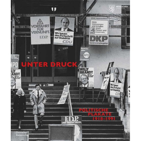 Unter Druck: Politische Plakate 1918-1991, (Hardcover)
